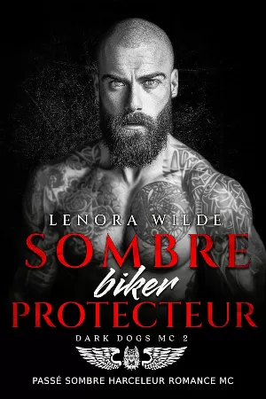 Lenora Wilde – Dark Dogs MC, Tome 2 : Sombre Biker Protecteur